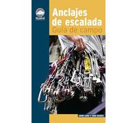 Anclajes de escalada. Guía de campo (SIN COLECCION)