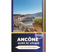ANCÔNE GUIDE DE VOYAGE 2026: Découvrez des attractions italiennes, des plages, des itinéraires détaillés, de la cuisine locale, des excursions d'une journée et des conseils d'initiés