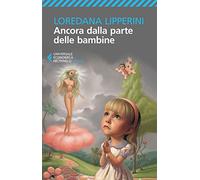 Ancora dalla parte delle bambine (Universale economica. Saggi)