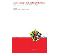 Ancora e sempre dalla parte delle bambine. Rappresentare il femminile ed educare al genere (PedagogicaMente e didatticaMente)
