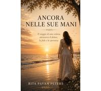 Ancora nelle Sue Mani: Il viaggio di una vedova attraverso il dolore, la fede e la speranza