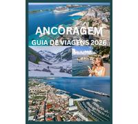 ANCORAGEM GUIA DE VIAGENS 2026