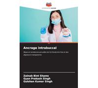 Ancrage intrabuccal: Bases et tendances actuelles de l'orthodontie fixe et des aligneurs transparents