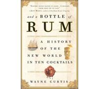 And a Bottle of Rum, a History of the World in Ten Cocktails