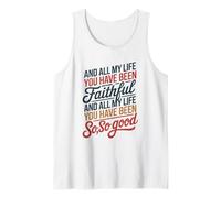 and All My Life You Have Been Faithful and All My Life You Camiseta sin Mangas
