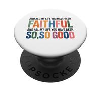 and All My Life You Have Been Faithful and All My Life You PopSockets PopGrip Adhesivo