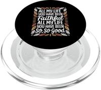 and All My Life You Have Been Faithful and All My Life You PopSockets PopGrip para MagSafe