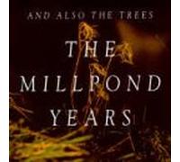 And Also the Trees - Millpond Years [Import]