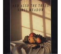 And Also the Trees - Virus Meadow