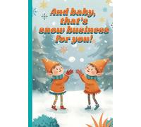 And Baby, That's Snow Business For You! | Swift & Showgirl Inspired Notebook/ Blank Journal | Winter Theme | 6x9" | 100 pages College Ruled: Fun, ... Swifties to enjoy during the holiday season!