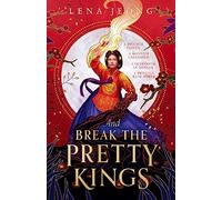 And Break the Pretty Kings: A Stunning Debut YA Epic Fantasy Rooted in Korean History and Myths: Book 1 (The Sacred Bone)