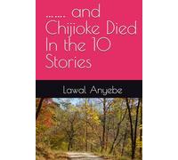 ……. and Chijioke Died In the 10 Stories