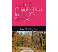 ……. and Chijioke Died In the 10 Stories