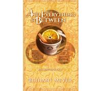 And Everything In Between: (A Scorch Anthology) (The Scorch)