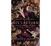 And for My Next Act...: Aly's Return