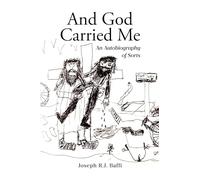 And God Carried Me: An Autobiography of Sorts