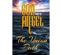 And God Said to Angel: The Union Path (And God Said to Angel (AGSTA))