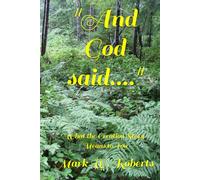 "And God Said....": What the Creation Story Means to You