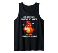 and Here We Fucking Go Again Good Morning Coffee Meme Camiseta sin Mangas