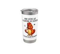 And Here We Fucking Go Again Good Morning Coffee Meme Vaso térmico de acero inoxidable de doble pared