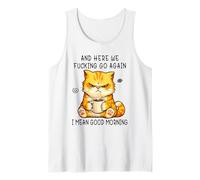 and Here We Go Again Good Morning Coffee Angry Cat Meme Camiseta sin Mangas