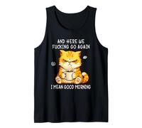 and Here We Go Again Good Morning Coffee Angry Cat Meme Camiseta sin Mangas