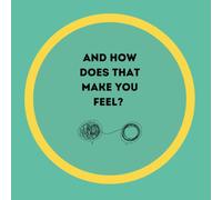 And How Does That Make You Feel?: Lined Notebook for Psychologists, Counsellors & Psychology Students