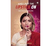 And I Put the Lipstick ON: One Woman, Two Lives