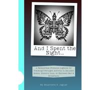 And I Spent the Night…: A Paranormal Protocols Logbook for Tracking Overnight Activity in Haunted Hotels, Historic Inns, or Hallowed Bed & Breakfasts
