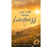 and i still chose kindness