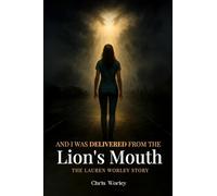 And I Was Delivered from the Lion's Mouth