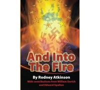 And Into The Fire by Rodney Atkinson (2015-07-27)