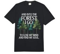 and Into The Forest I Go To Lose My Mind and Find My Soul Comfort Colors Adult Heavyweight T-Shirt