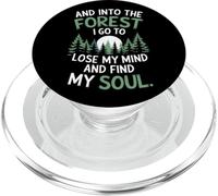 and Into The Forest I Go To Lose My Mind and Find My Soul PopSockets PopGrip para MagSafe