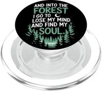 and Into The Forest I Go To Lose My Mind and Find My Soul PopSockets PopGrip para MagSafe