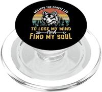 and Into The Forest I Go To Lose My Mind and Find My Soul PopSockets PopGrip para MagSafe