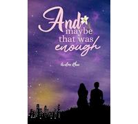 And Maybe That Was Enough | A Novel