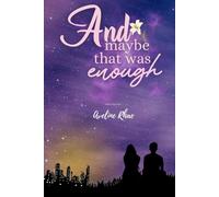 And Maybe That Was Enough | A Novel