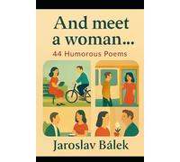 And meet a woman...: Collection of poems (Single men and women with humor)