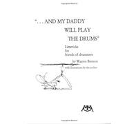 And My Daddy Will Play the Drums: Limericks for Friends of Drummers by Warren Benson (1999-01-15)