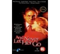 And Never Let Her Go by Mark Harmon