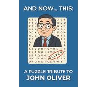 And Now This....Puzzle Tribute to John Oliver: Wordsearch Puzzle Book, Last Week Tonight Tribute, John Oliver fans, Gift, Birthday, Christmas, Stocking Stuffer, Comedy, Paperback, 6x9, 25 Puzzles