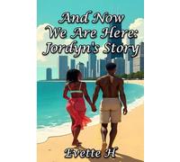 And Now We Are Here: Jordyn’s Story: 1 (The And Series (The Chi Series))