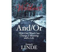 And/Or: How One Word Can Change a Meaning and a Life: 10 (Waldwick)