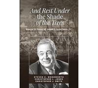 And Rest Under The Shade Of The Trees: Essays In Honor of James I. Robertson, Jr.