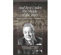 And Rest Under The Shade Of The Trees: Essays In Honor of James I. Robertson Jr.
