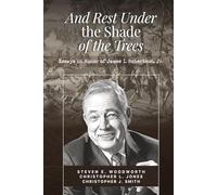 And Rest Under The Shade Of The Trees: Essays In Honor of James I. Robertson, Jr.