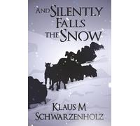 And Silently Falls the Snow