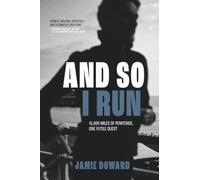 And So I Run: 15,000 miles of penitence, one futile quest