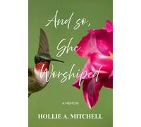 And so she worshiped: A Memoir
